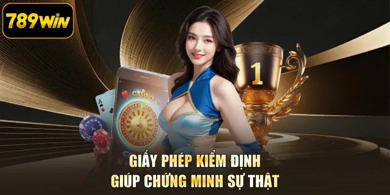Giấy phép kiểm định giúp chứng minh sự thật