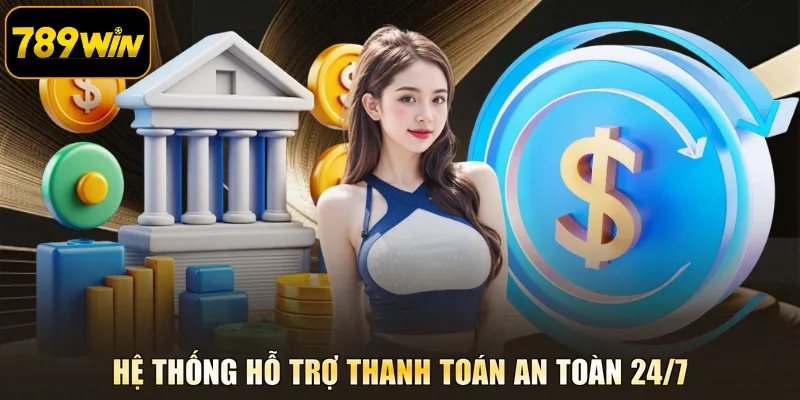 Hệ thống hỗ trợ thanh toán an toàn 24/7