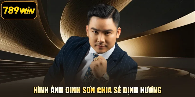 Hình ảnh Đinh Sơn chia sẻ định hướng