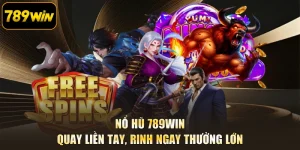 Nổ Hũ 789WIN - Quay Liền Tay, Rinh Ngay Thưởng Lớn