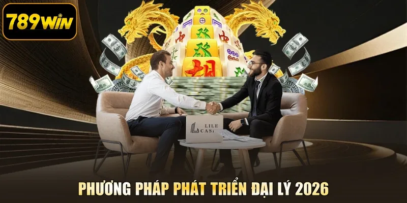 Phương pháp phát triển đại lý 2026