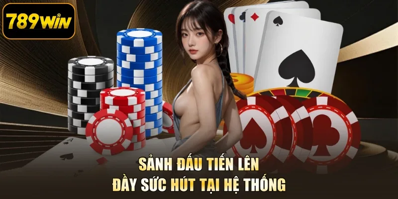 Sảnh đấu Tiến lên đầy sức hút tại hệ thống